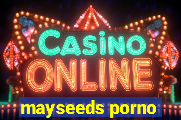 mayseeds porno